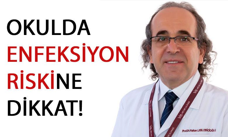 OKULDA ENFEKSİYON RİSKİNE DİKKAT! 1 OKULDA ENFEKSİYON RİSKİNE DİKKAT!