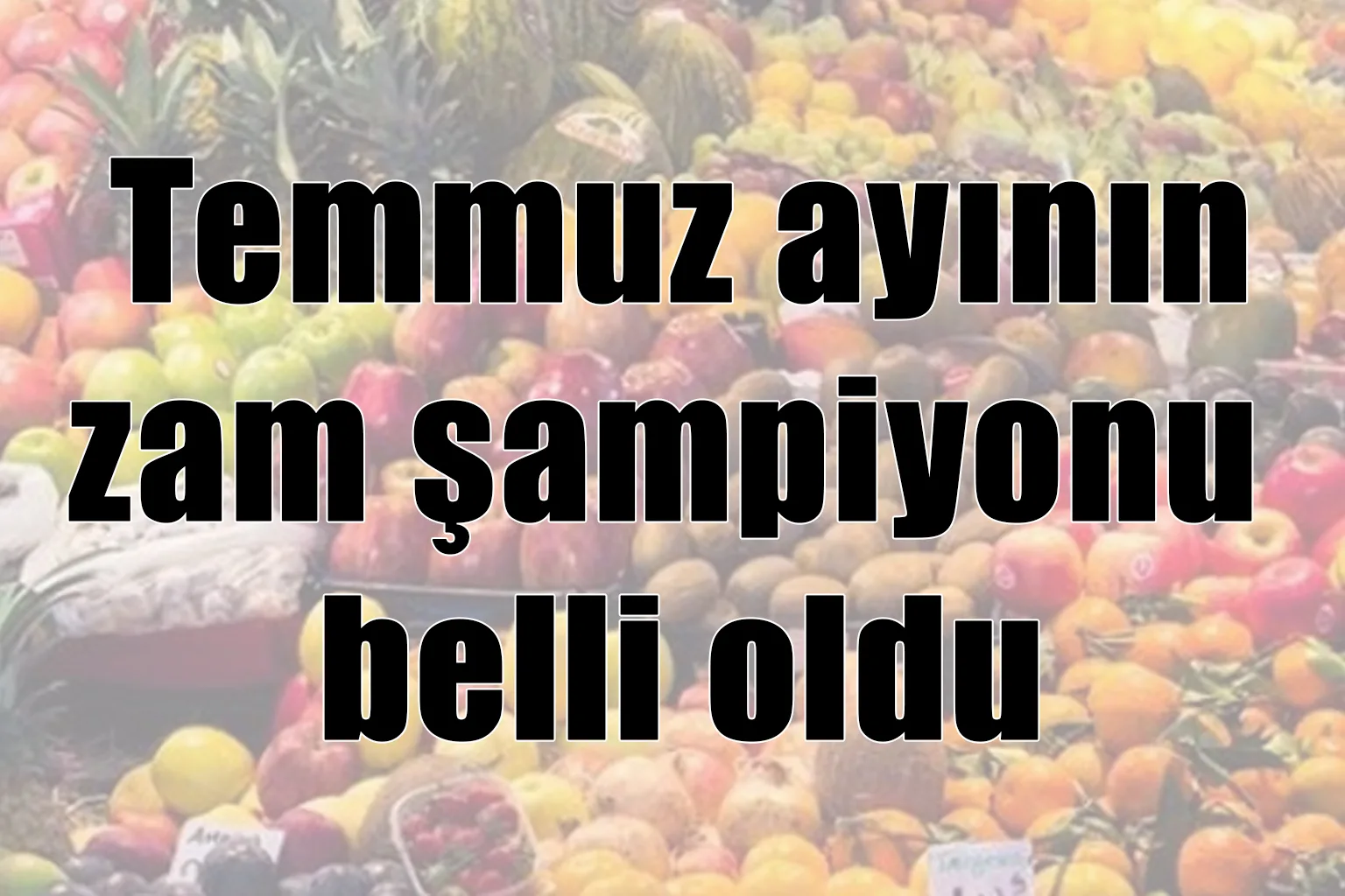 Temmuz Ayının Zam Şampiyonu Belli Oldu