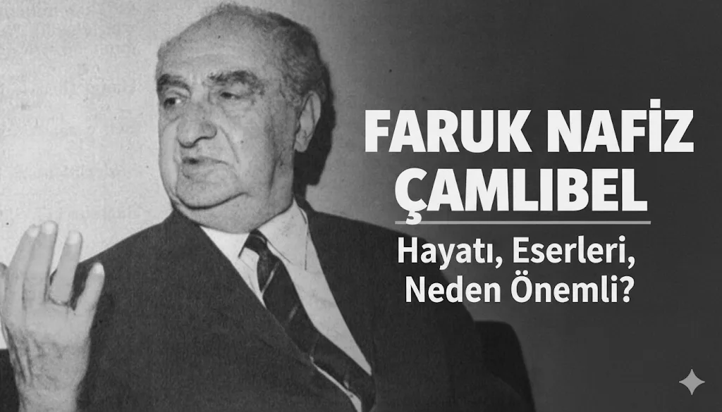 Faruk Nafiz Çamlıbel, hayatı, eserleri, neden önemli?